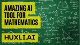 Huxli AI – Solving Math With AI – Easy Tutorial