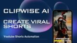 Create (Viral) Shorts With AI – Youtube Shorts Automation – Clipwise AI